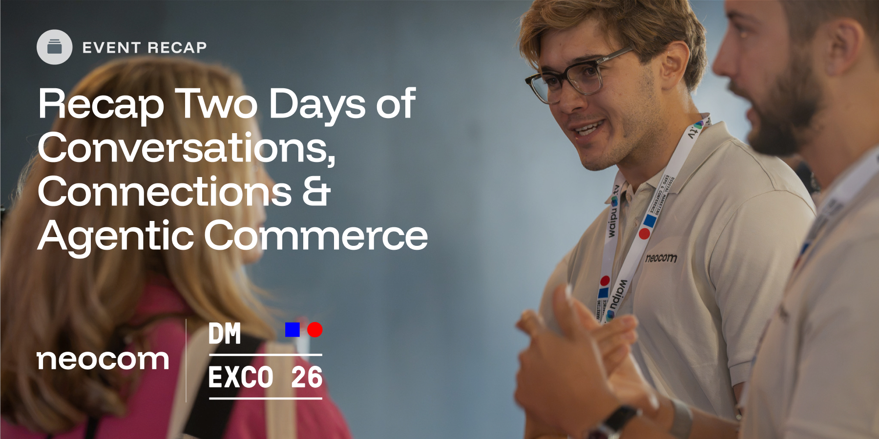 DMEXCO 2026 Recap: Conversations, Connections & Agentic Commerce